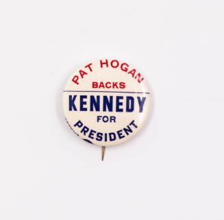 "Pat Hogan Backs Kennedy for President" Button
