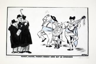 "Honest, Mister, There's Nobody Here But Us Spaniards!" Cartoon