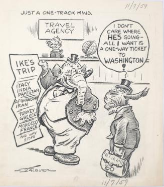 "I Don't Care Where He's Going - All I Want Is A One-Way Ticket To Washington!"  Cartoon