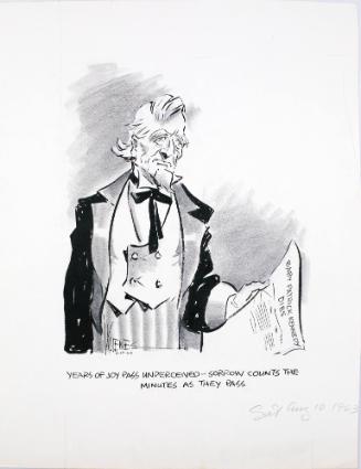 " YEARS OF JOY PASS UNPERCIEVED- SORROW COUNTS THE MINUTES AS THEY PASS" Cartoon