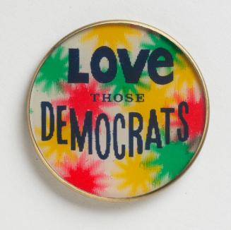 "Love Those Democrats" Campaign Button