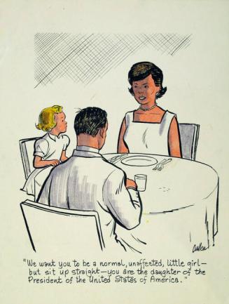 "...but sit up straight- you are the daughter of the President of the United States of America" Cartoon