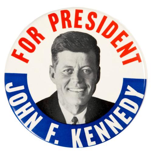"For President John F. Kennedy" Campaign Button All Artifacts The